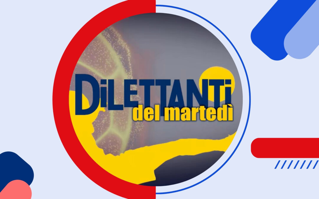 I Dilettanti del martedì 01/10/2024